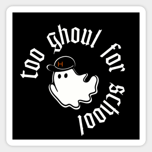 Cute Ghost Too Ghoul for School Magnet